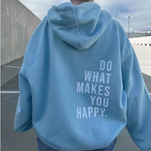 Loose Sport Hoodie Do What Makes You Happy Print Sweatshirt Hooded Clothing vafini