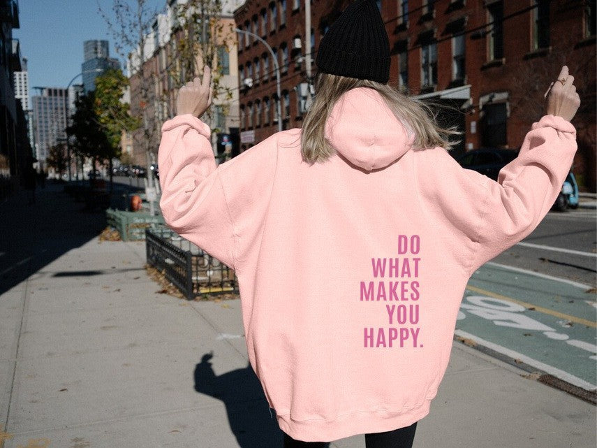 Loose Sport Hoodie Do What Makes You Happy Print Sweatshirt Hooded Clothing vafini